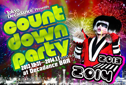 Tokyo Decadance Presents Count Down Party 2013/2014